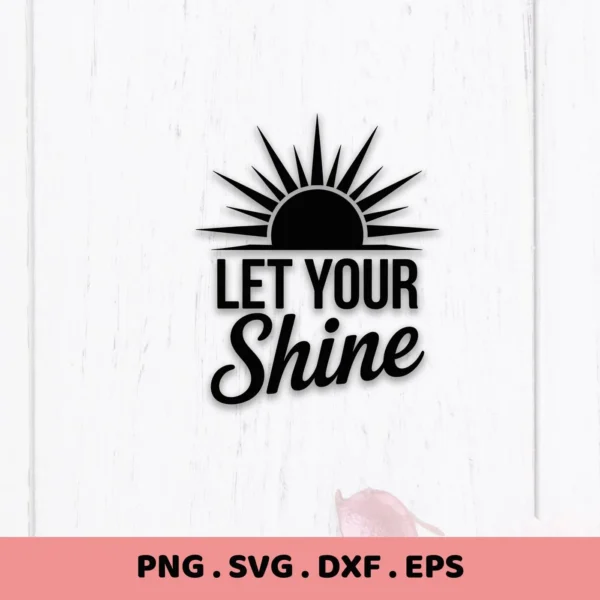 Let Shine SVG" design with sun graphic, a digital cut file for Cricut and Silhouette projects.