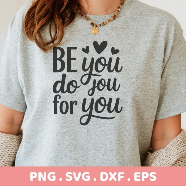 Be You SVG" design on gray shirt, a digital download for Cricut and Silhouette crafting.