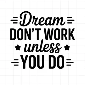 Black "Dream Work" SVG design with motivational quote. Digital download for Cricut, Silhouette crafting.
