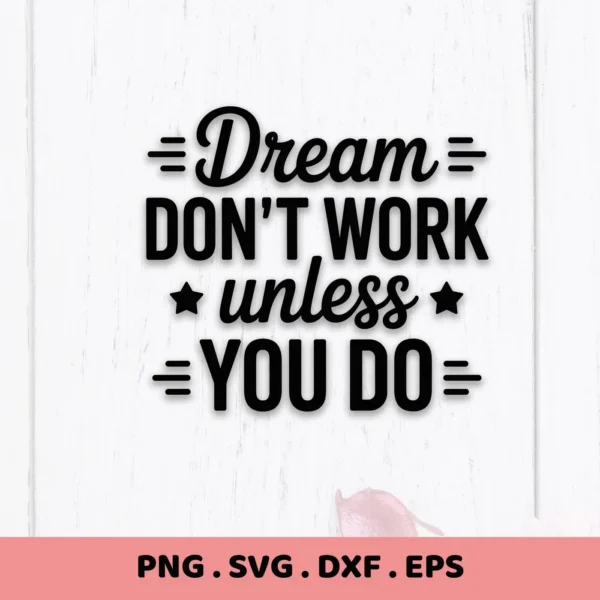 Dream Work SVG" quote design. Digital download for Cricut, Silhouette, and other cutting machines.