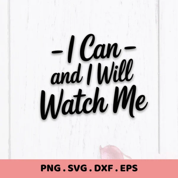 Black "I Can and I Will" quote on white wood, I Can SVG cut file for Cricut, Silhouette, and other cutting machines.