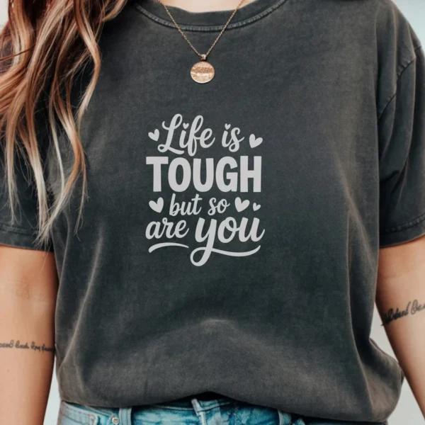 T-shirt mockup with "Life is Tough" quote. Tough Quote SVG digital design for Cricut, Silhouette projects.