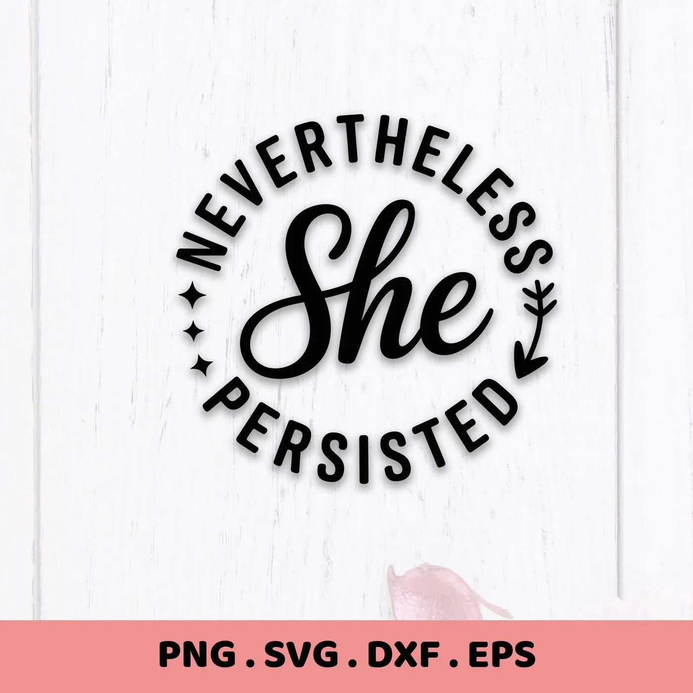 She Persisted" SVG design in a circle, a digital download for Cricut and Silhouette crafting.