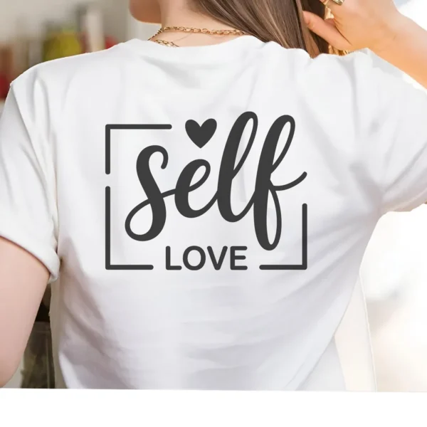 Self Love" SVG design on a white t-shirt, digital download for Cricut and Silhouette projects.