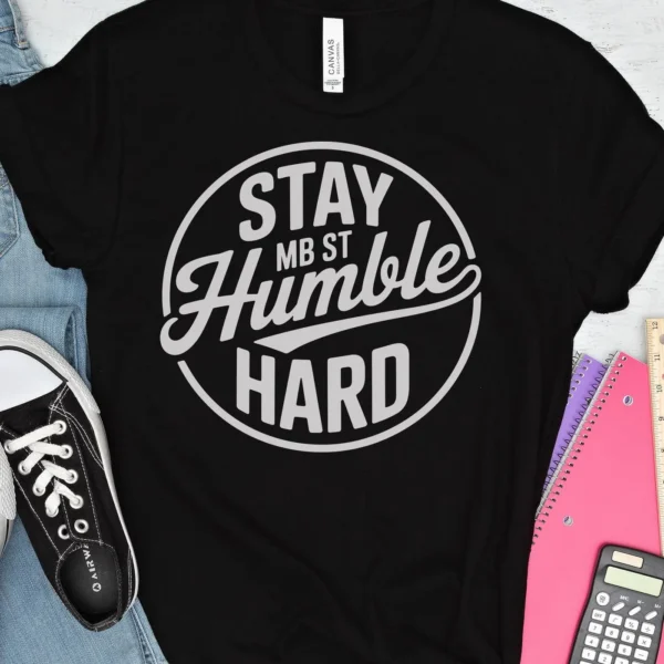 Black t-shirt with "Stay Humble" SVG design, a digital file for DIY crafts.