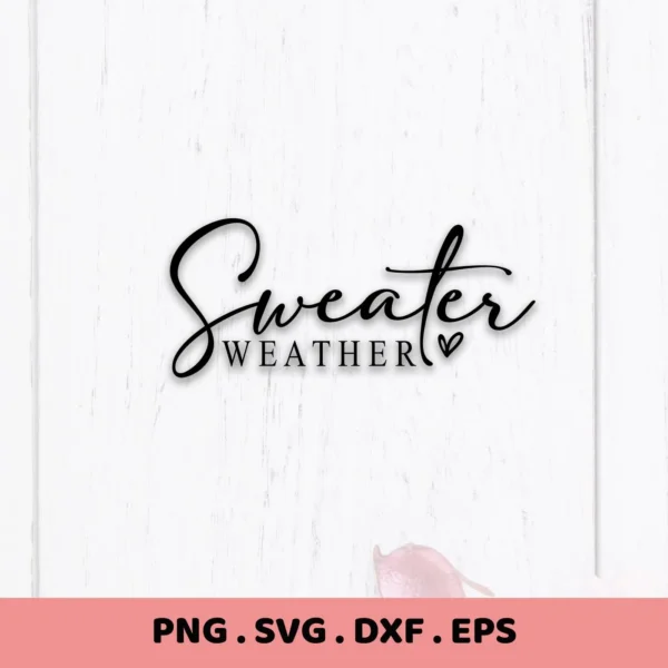 Black "Sweater Weather" script on white wood, a digital Sweater Weather SVG cut file for Cricut and Silhouette projects.