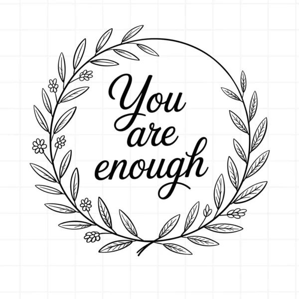 You Are Enough" in floral wreath, a digital You Are Enough SVG for Cricut, Silhouette, and other cutting machines.