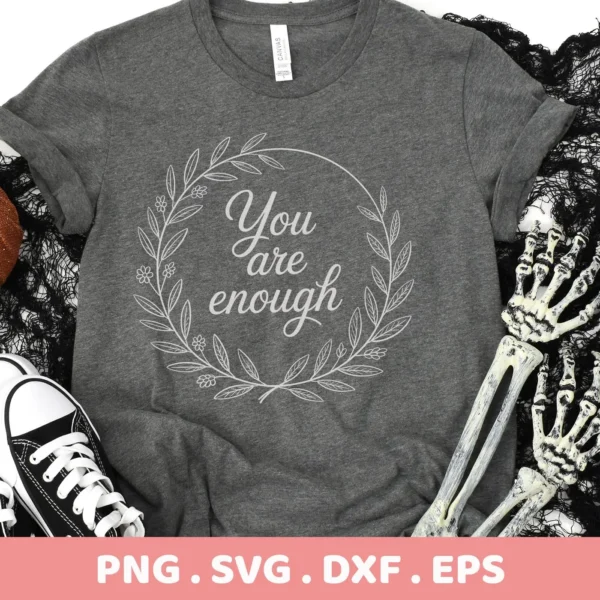 Gray t-shirt mockup with "You Are Enough" SVG floral design, a digital file for Cricut and Silhouette projects.